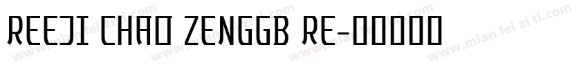 REEJI CHAO ZENGGB RE字体转换
